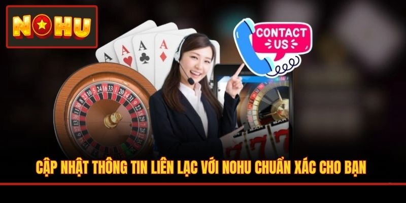 Cập nhật thông tin liên lạc với NOHU chuẩn xác cho bạn
