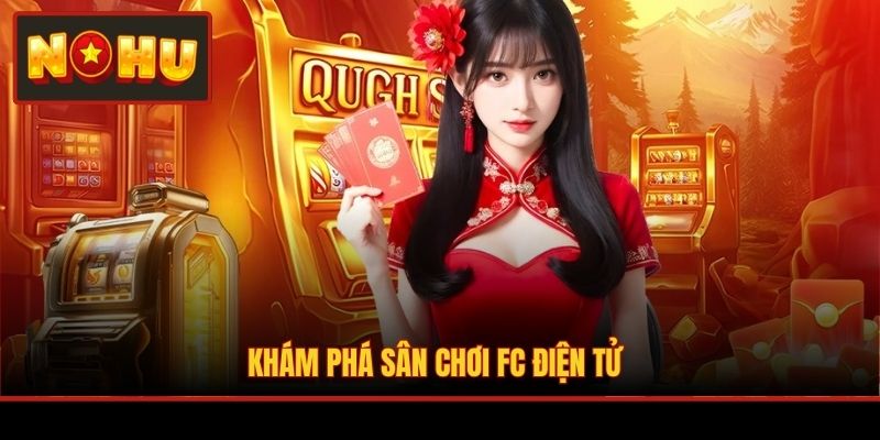 Khám phá sân chơi FC điện tử